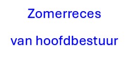 Zomerreces hoofdbestuur: Prettige vakantie!